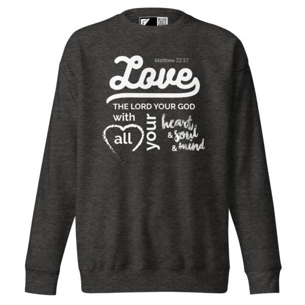 The Greatest Commandment - Unisex Premium Sweatshirt - Image 2