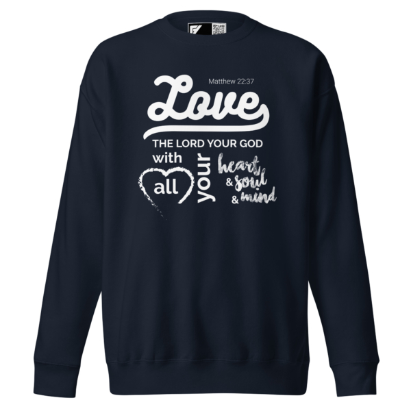 The Greatest Commandment - Unisex Premium Sweatshirt - Image 3