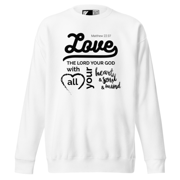 The Greatest Commandment - Unisex Premium Sweatshirt - Image 4